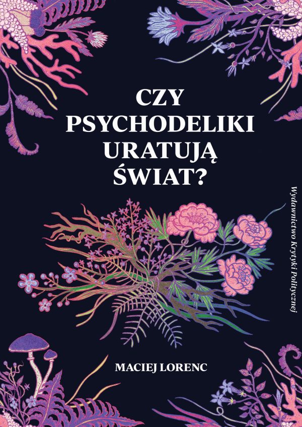 czy psychodeliki uratuja swiat ?